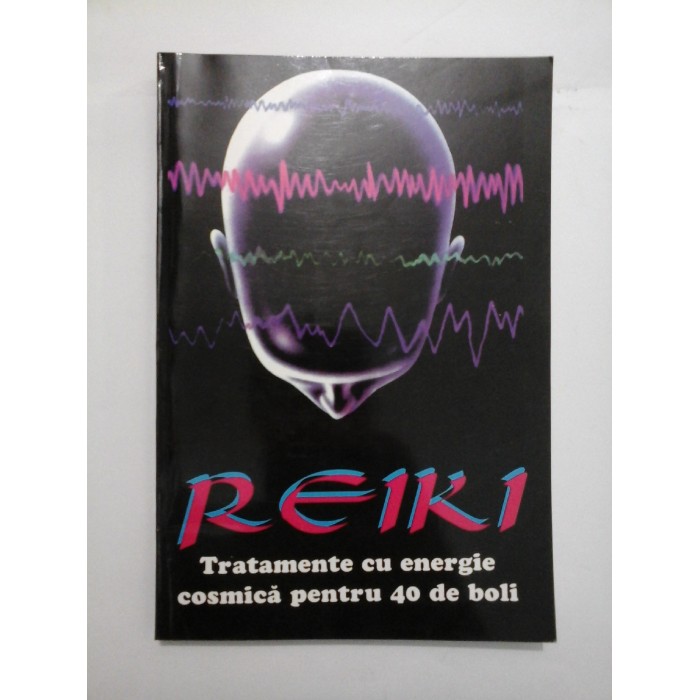  REIKI  Tratamente cu energie cosmica pentru 40 boli - Walter  Gohringen